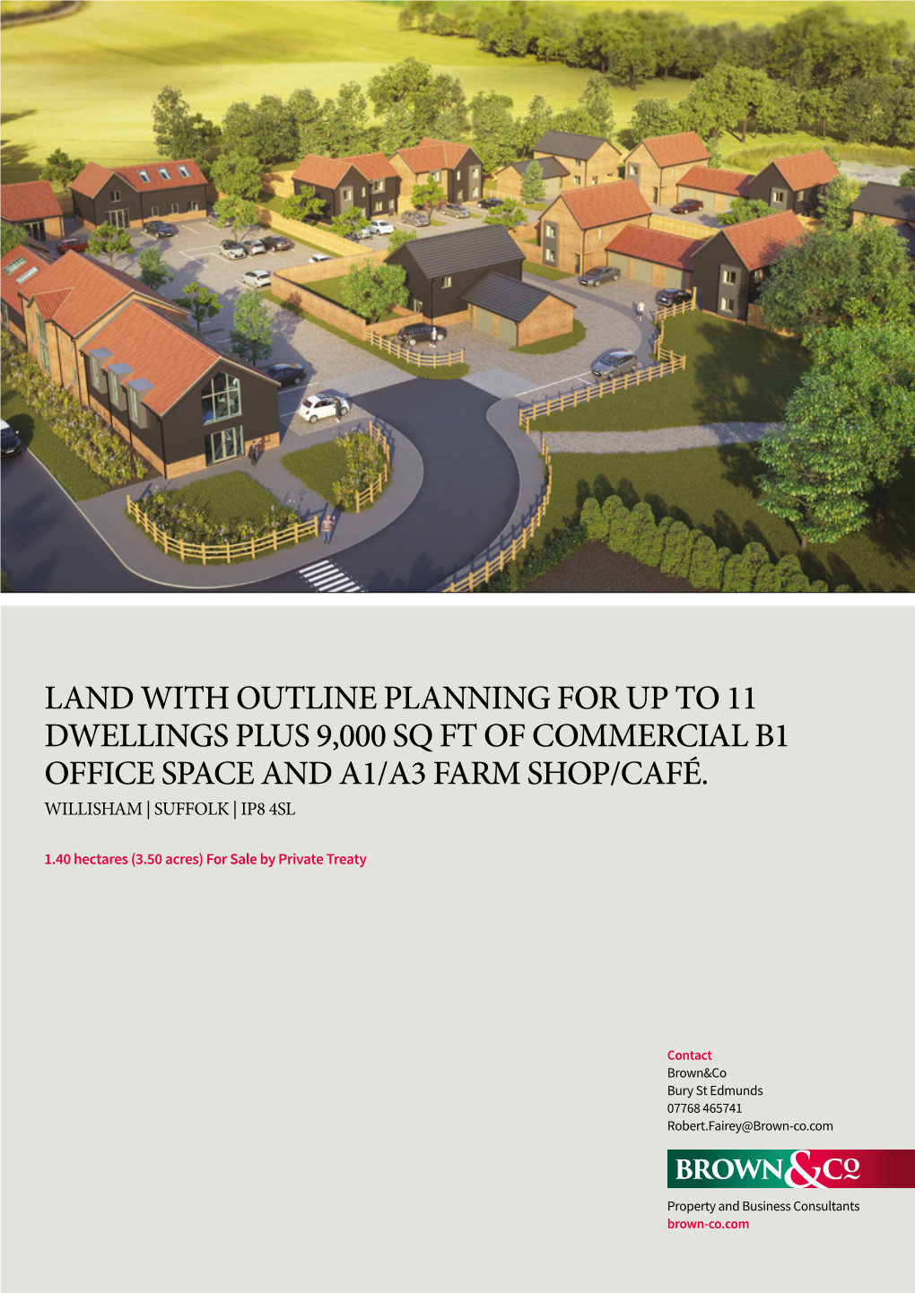 Land with Outline Planning for up to 11 Dwellings Plus 9,000 Sq Ft of Commercial B1 Office Space and A1/A3 Farm Shop/Café. Willisham | Suffolk | Ip8 4Sl