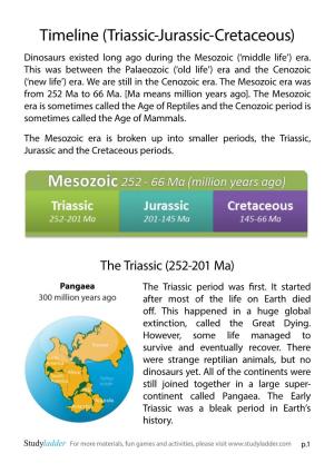 Timeline (Triassic-Jurassic-Cretaceous) Dinosaurs Existed Long Ago During the Mesozoic (‘Middle Life’) Era
