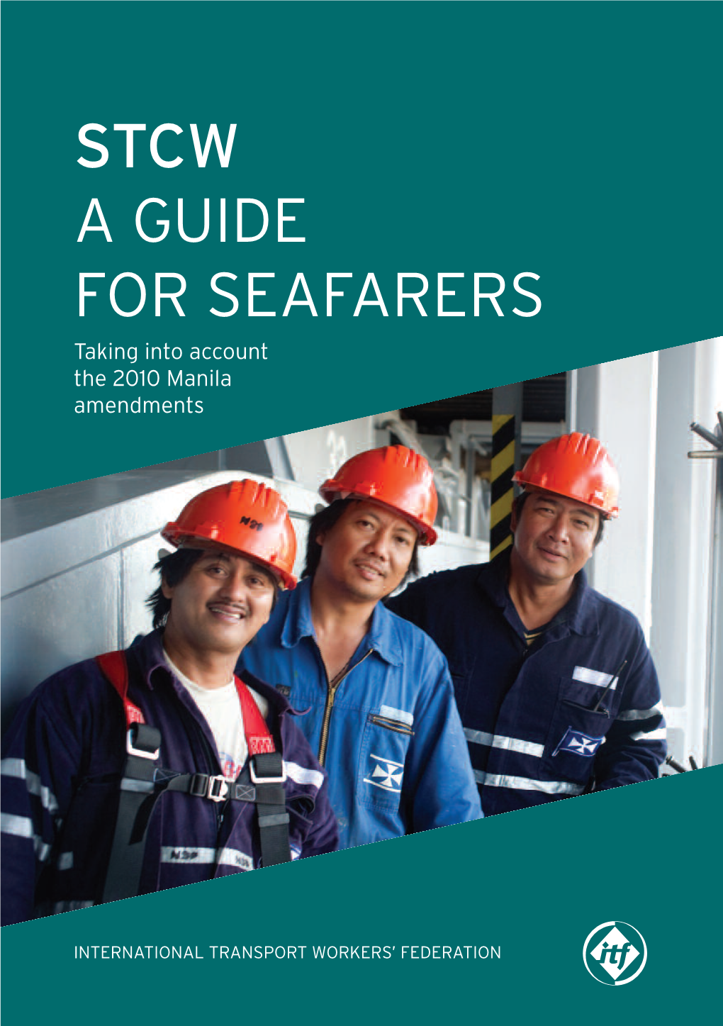 STCW a GUIDE for SEAFARERS Taking Into Account the 2010 Manila Amendments