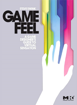 Game Feel: a Game Designer's Guide to Virtual Sensation