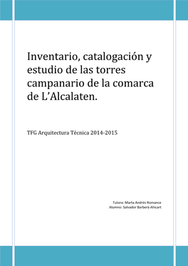 Inventario, Catalogación Y Estudio De Las Torres Campanario De La Comarca De L'alcalaten