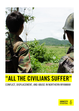 'All the Civilians Suffer': Conflict, Displacement and Abuse in Northern Myanmar