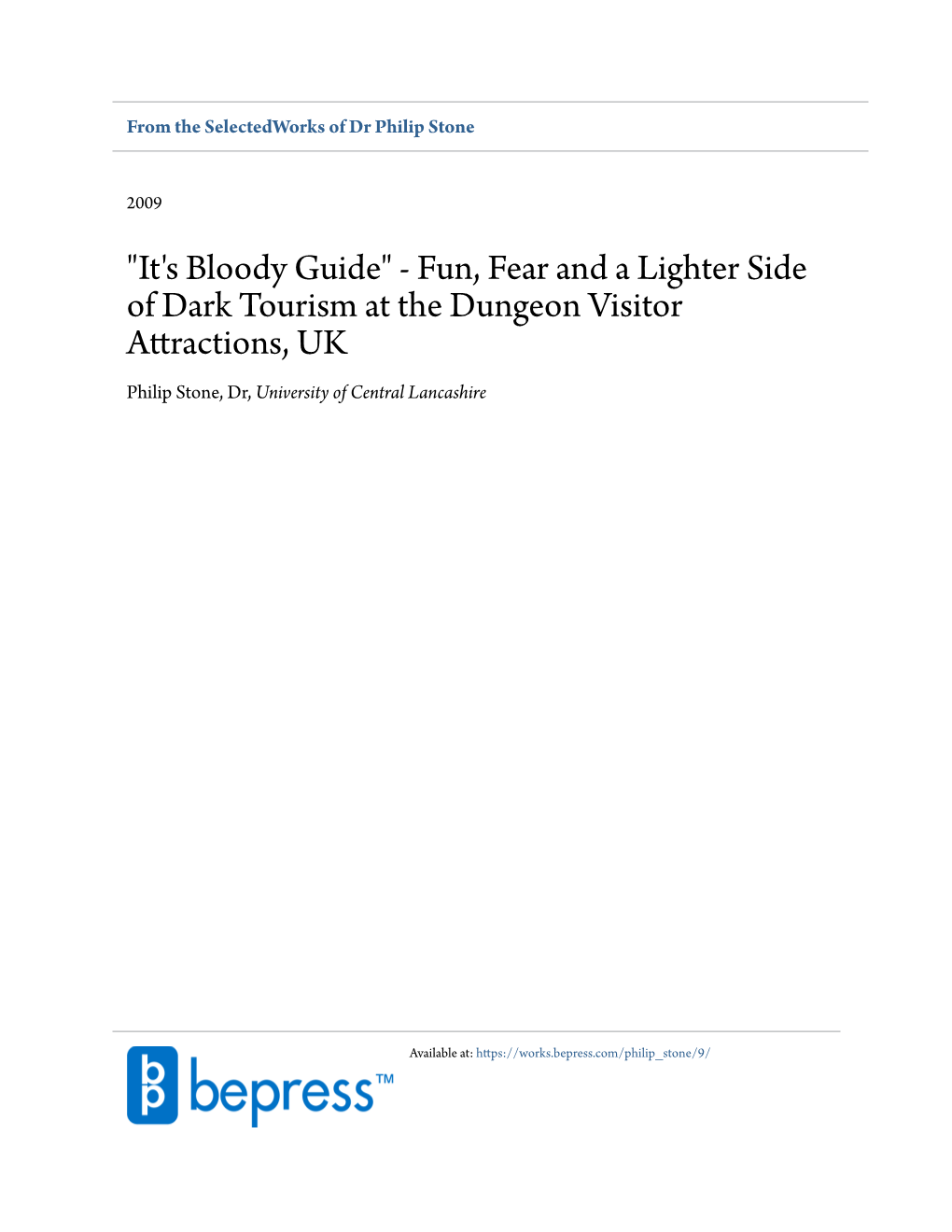 "It's Bloody Guide" - Fun, Fear and a Lighter Side of Dark Tourism at the Dungeon Visitor Attractions, UK Philip Stone, Dr, University of Central Lancashire