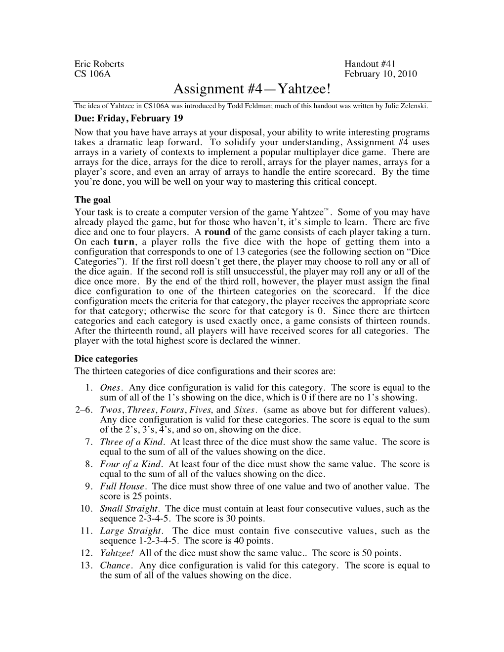 Assignment #4—Yahtzee! the Idea of Yahtzee in CS106A Was Introduced by Todd Feldman; Much of This Handout Was Written by Julie Zelenski