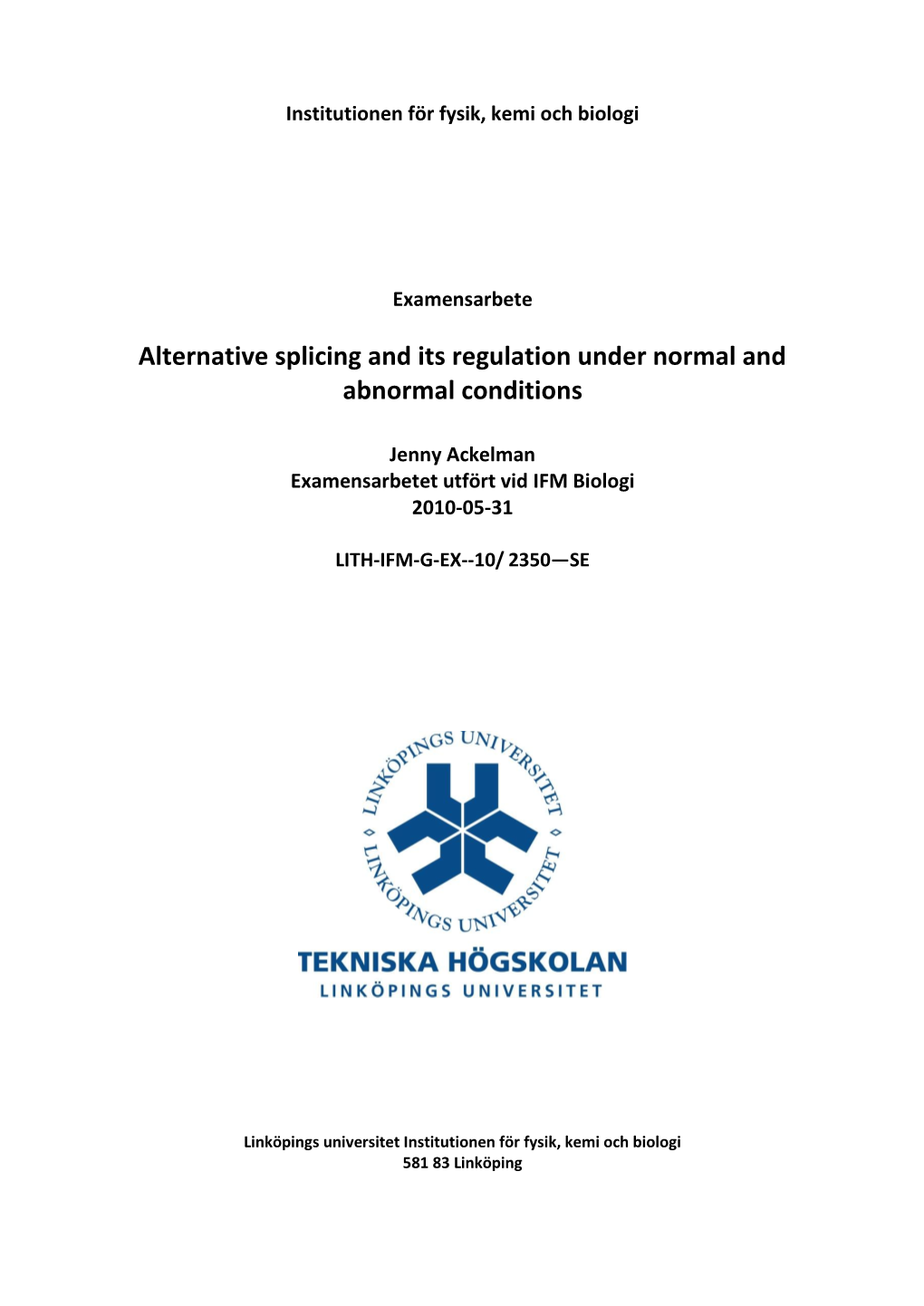 Alternative Splicing and Its Regulation Under Normal and Abnormal Conditions