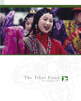 The Tibet Fund Annual Report 2007 PRESERVING the CULTURAL and NATIONAL IDENTITY of the TIBETAN PEOPLE