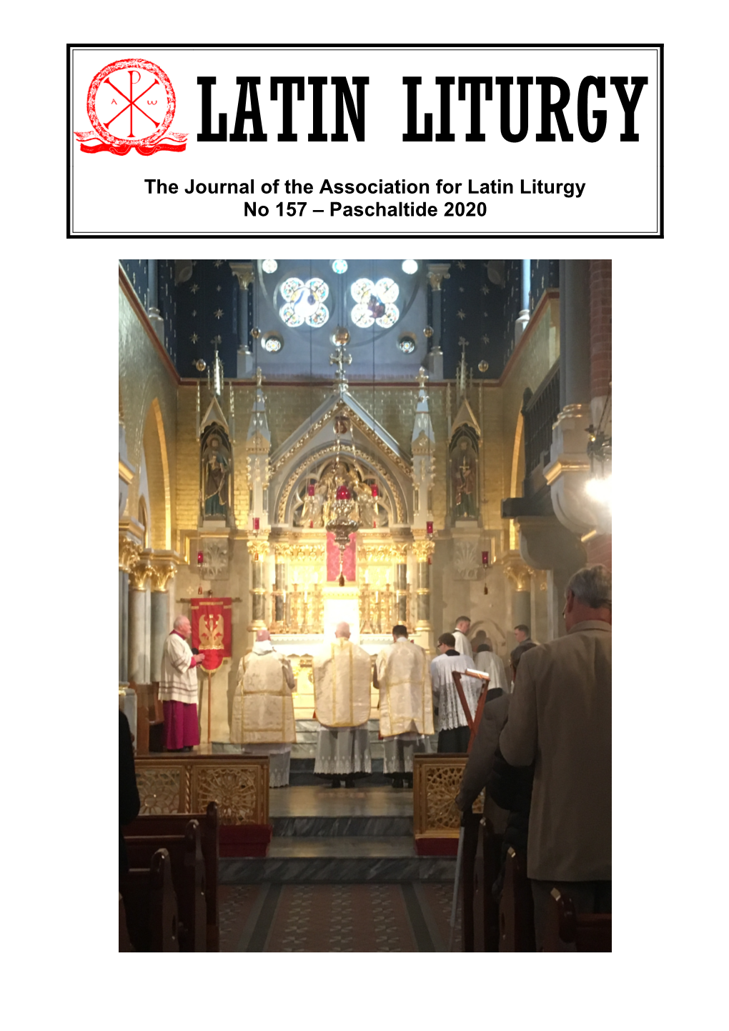 The Journal of the Association for Latin Liturgy No 157 – Paschaltide 2020 Above: Fr Paul Gunter Addressing the AGM