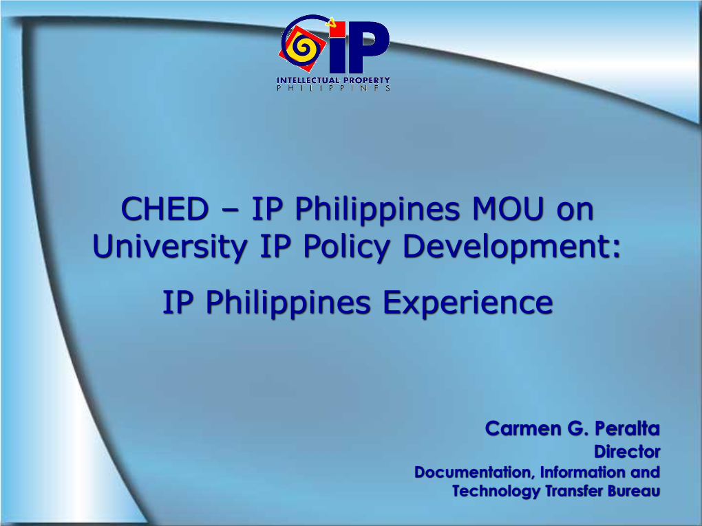 CHED – IP Philippines MOU on University IP Policy Development: IP Philippines Experience