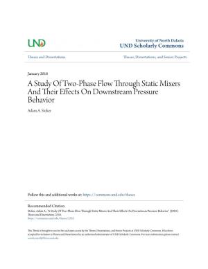 A Study of Two-Phase Flow Through Static Mixers and Their Effects on Downstream Pressure Behavior" (2018)