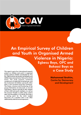 An Empirical Survey of Children and Youth in Organised Armed Violence in Nigeria: Egbesu Boys, OPC and Bakassi Boys As