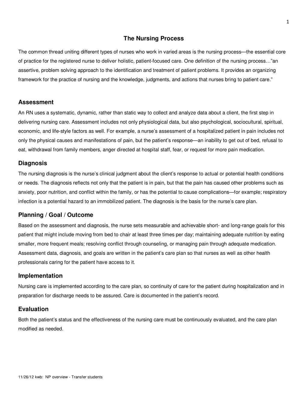 The Nursing Process Assessment Diagnosis Planning / Goal