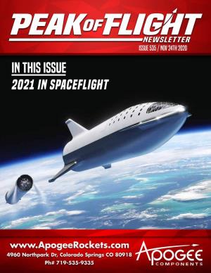 IN THIS ISSUE 2021 in SPACEFLIGHT 2021 in Spaceflight Ing a 50,000Ft Hop on Their Latest Flight-Ready Starship