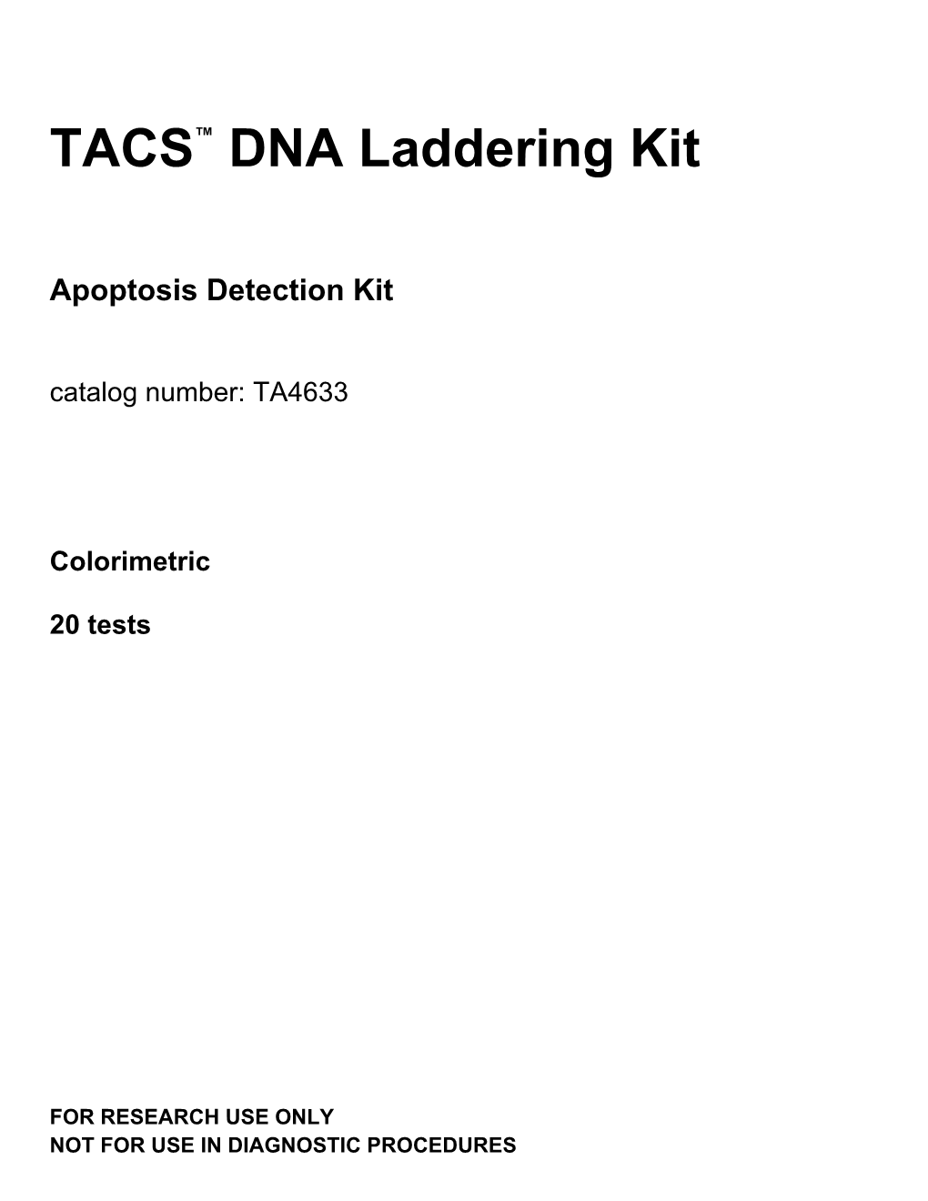 Apoptotic DNA Laddering Kits Are Used to Assay Cells and Tissues for Apoptosis by Detecting Internucleosomal DNA Fragmentation and Displaying DNA Laddering