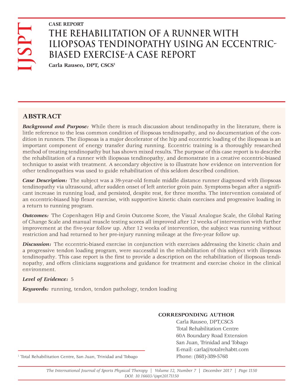 THE REHABILITATION of a RUNNER with ILIOPSOAS TENDINOPATHY USING an ECCENTRIC- BIASED EXERCISE-A CASE REPORT Carla Rauseo, DPT, CSCS1 IJSPT