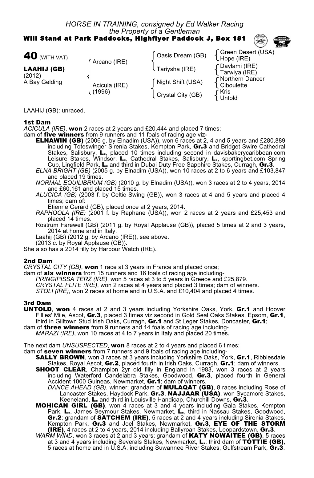 HORSE in TRAINING, Consigned by Ed Walker Racing the Property of a Gentleman Will Stand at Park Paddocks, Highflyer Paddock J, Box 181