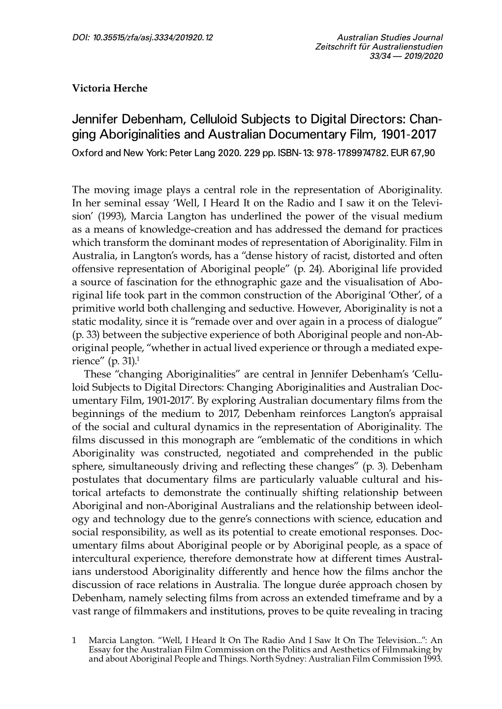 Debenham, Celluloid Subjects to Digital Directors: Chan- Ging Aboriginalities and Australian Documentary Film, 1901-2017 Oxford and New York: Peter Lang 2020