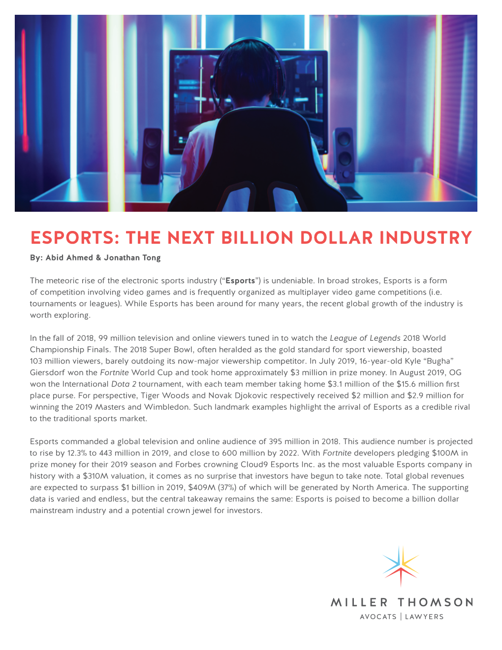 ESPORTS: the NEXT BILLION DOLLAR INDUSTRY By: Abid Ahmed & Jonathan Tong