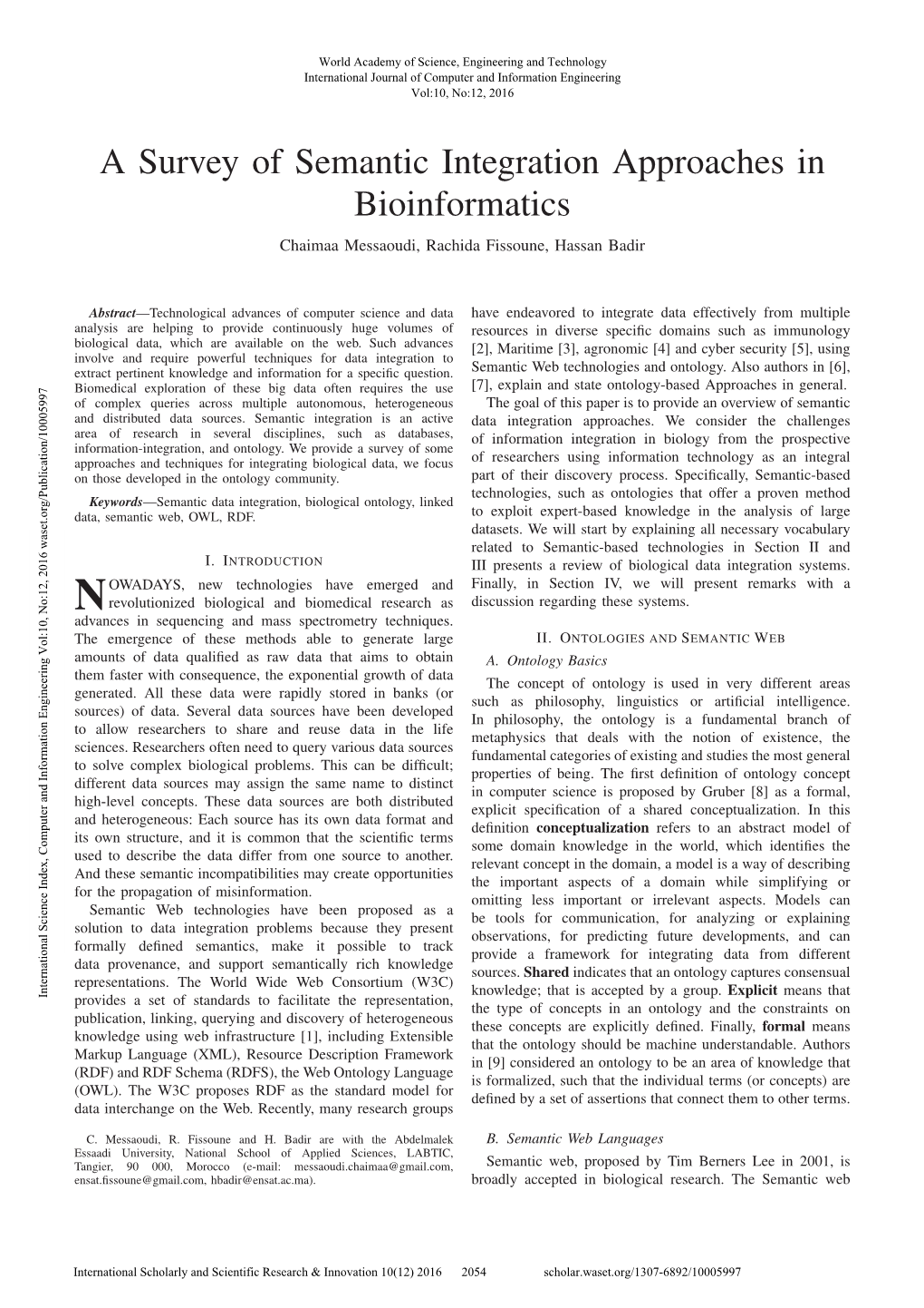 A Survey of Semantic Integration Approaches in Bioinformatics Chaimaa Messaoudi, Rachida Fissoune, Hassan Badir