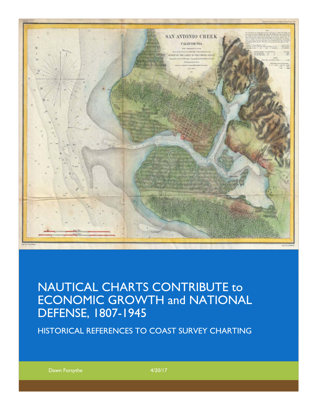 NAUTICAL CHARTS CONTRIBUTE to ECONOMIC GROWTH and NATIONAL DEFENSE, 1807-1945 HISTORICAL REFERENCES to COAST SURVEY CHARTING