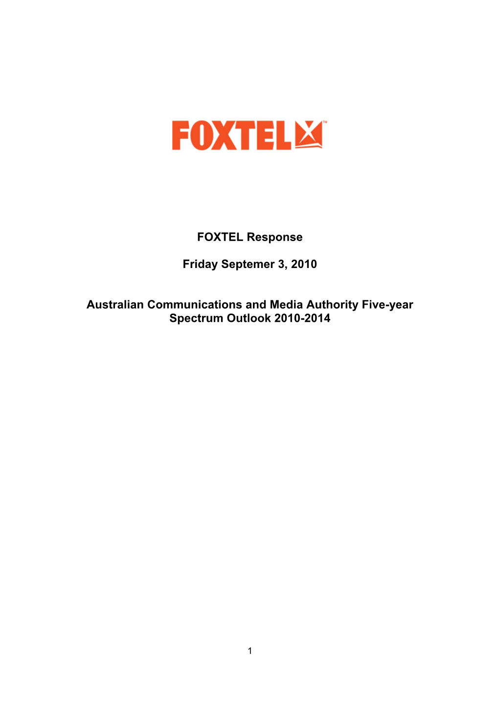 FOXTEL Response Friday Septemer 3, 2010 Australian Communications
