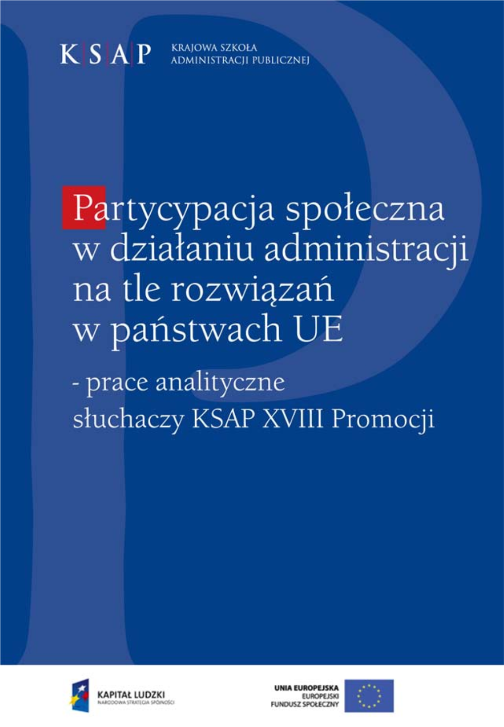 Partycypacja Społeczna W Działaniu Administracji Na Tle Rozwiązań W Państwach UE