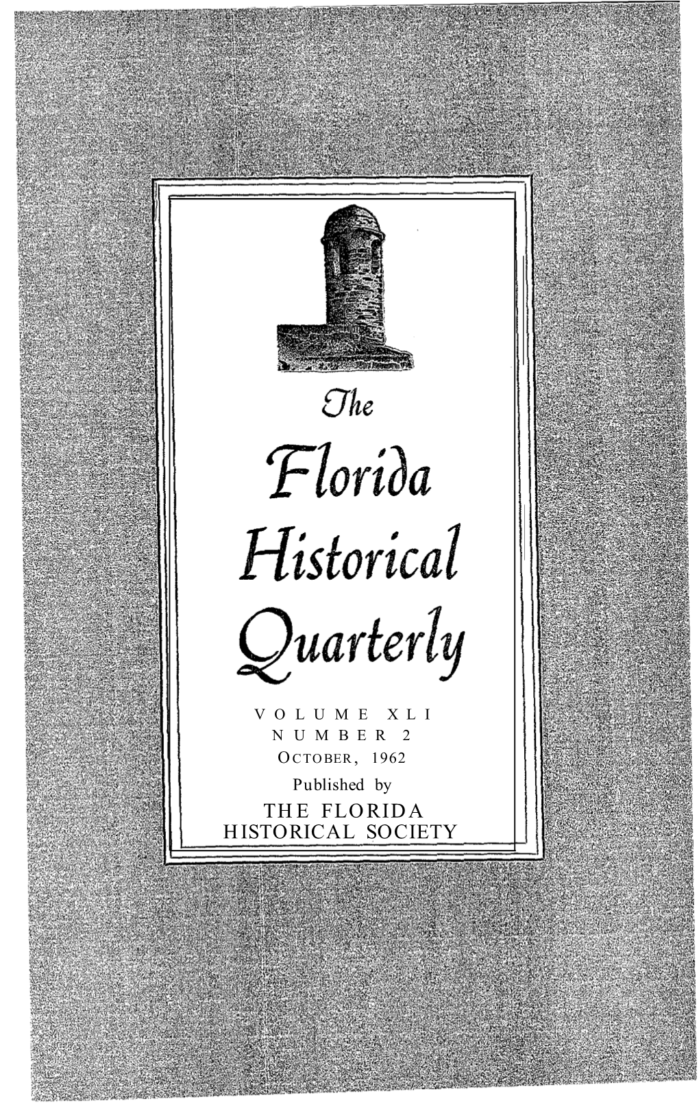 The Florida Historical Quarterly Volume Xli October, 1962 Number 2