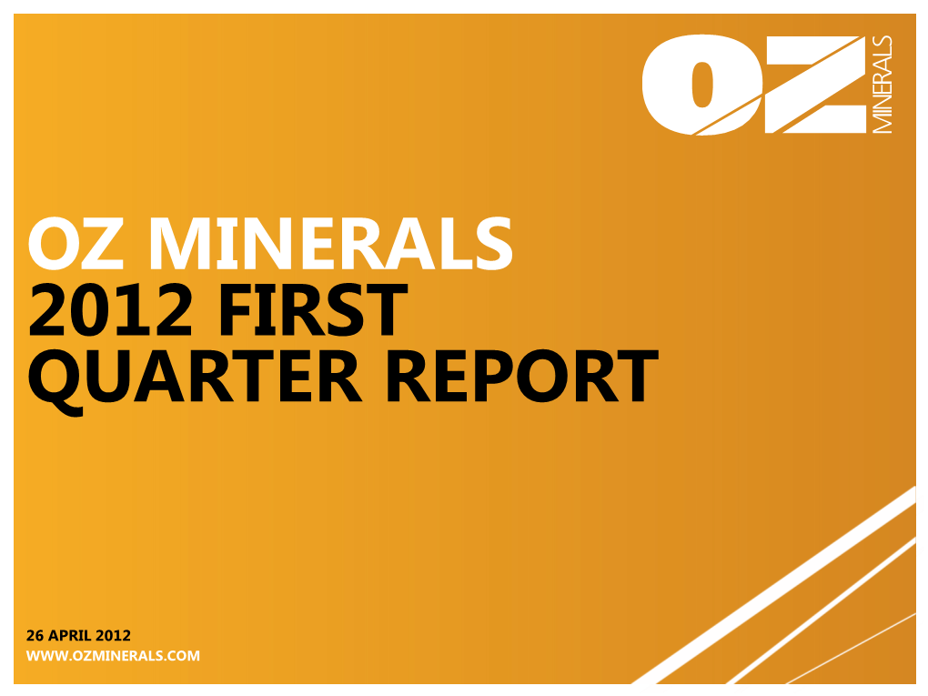 Oz Minerals 2012 First Quarter Report
