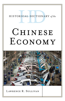 Historical Dictionary of the Chinese Economy