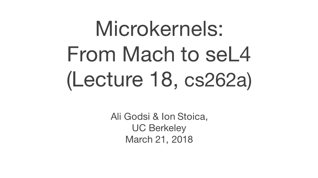 From Mach to Sel4 (Lecture 18, Cs262a)