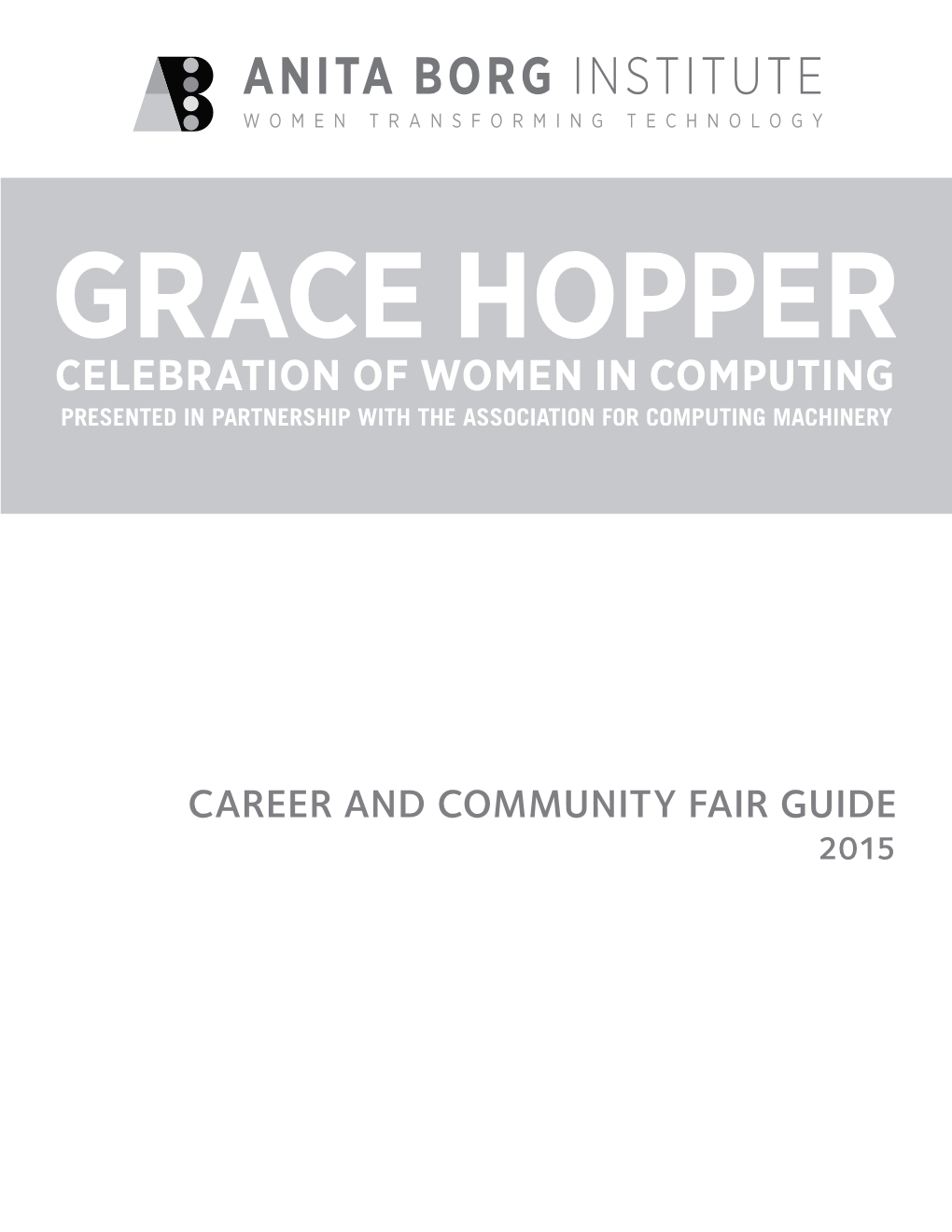 CAREER and COMMUNITY FAIR GUIDE 2015 CAREER FAIR BOOTHS OPEN: Wednesday: 5:30 PM - 10:00 PM Thursday: 10:00 AM - 5:30 PM Friday: 10:00 AM - 2:30 PM