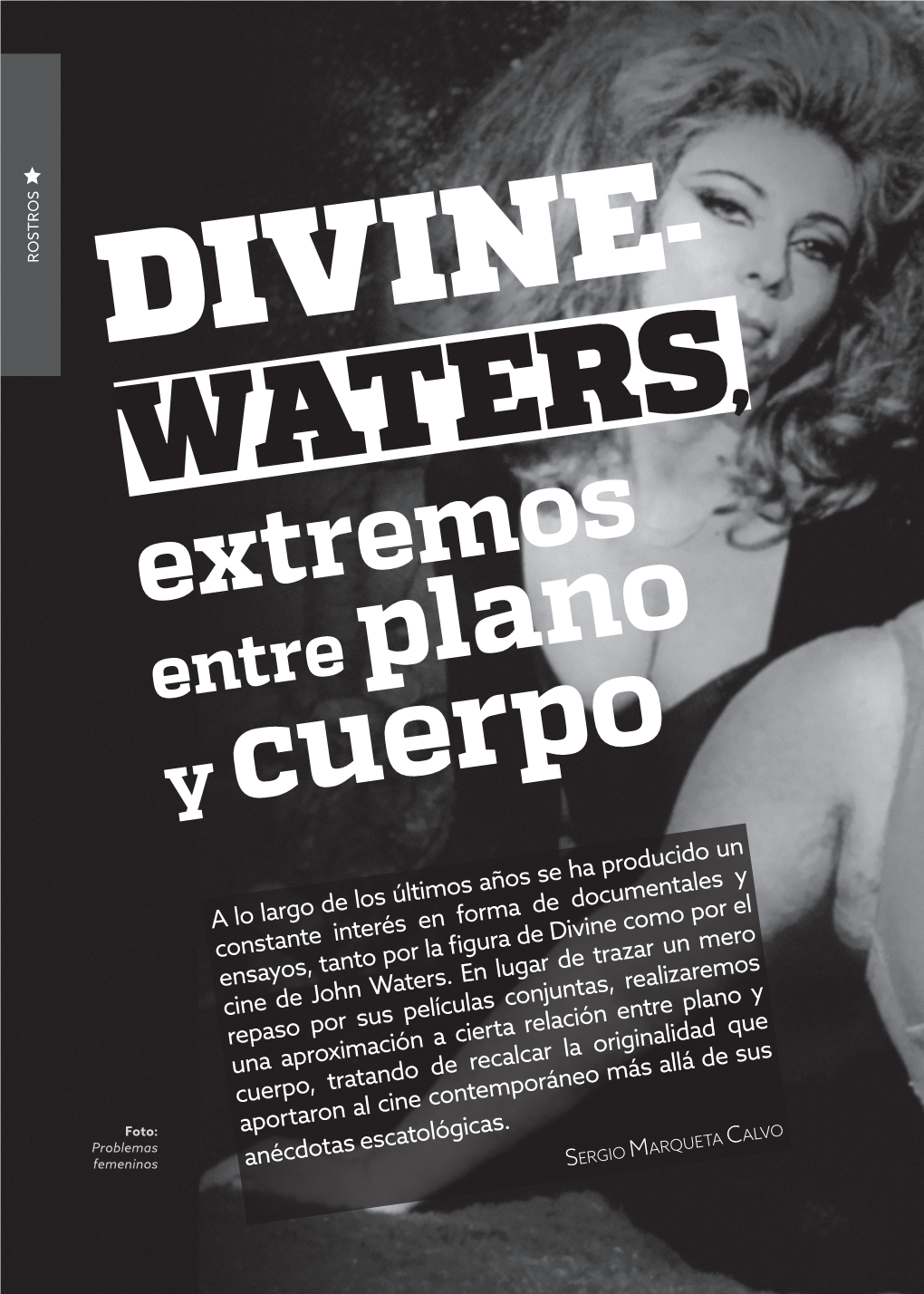 DIVINE WATERS , Extremos Entre Plano Y Cuerpo