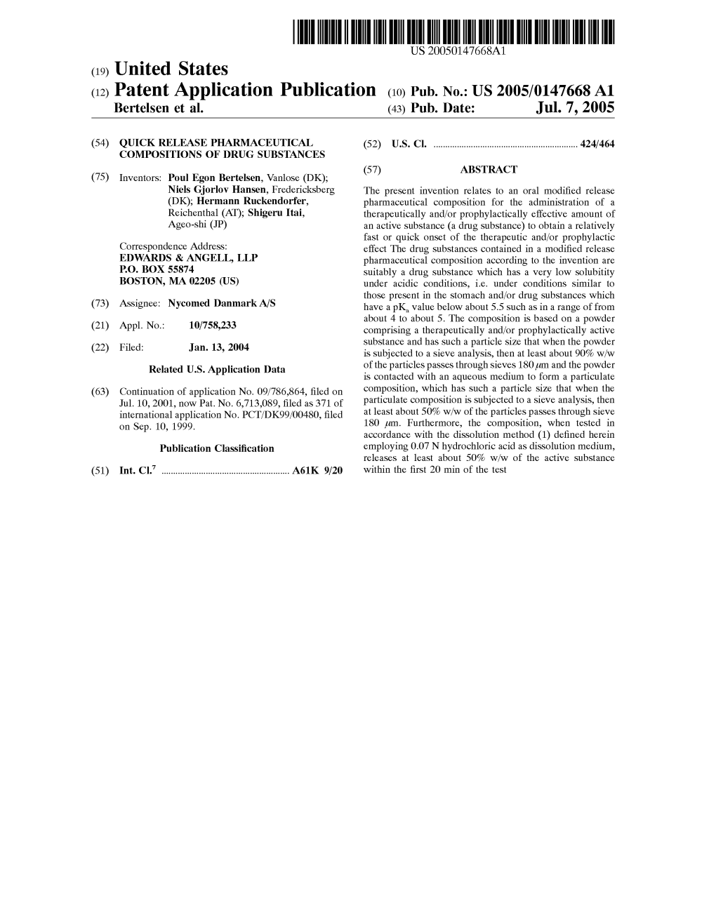 (12) Patent Application Publication (10) Pub. No.: US 2005/0147668A1 Bertelsen Et Al