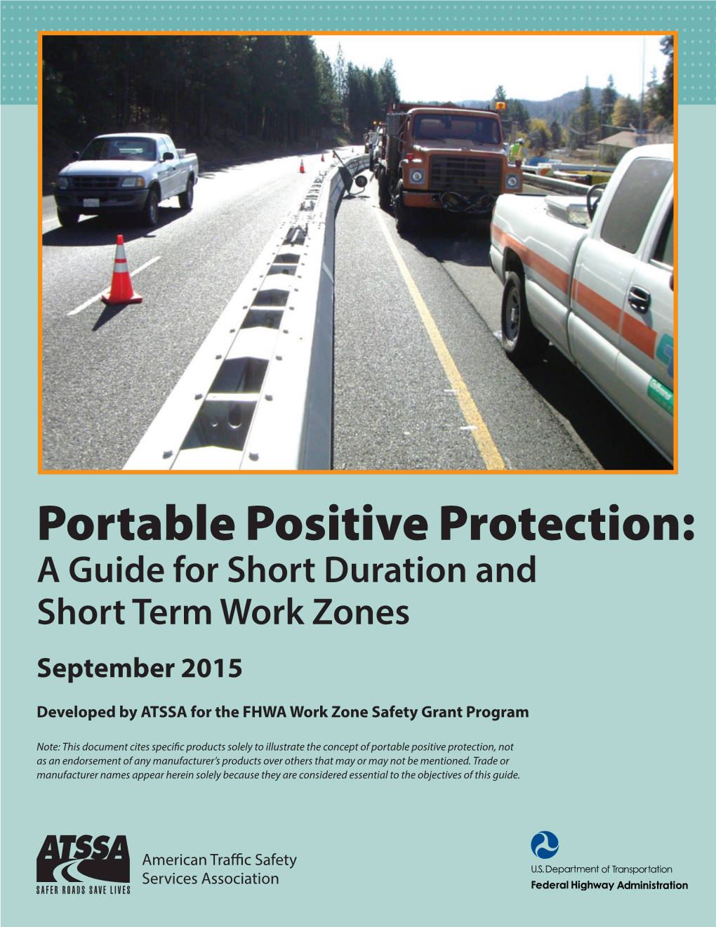 Portable Positive Protection: a Guide for Short Duration and Short Term Work Zones September 2015