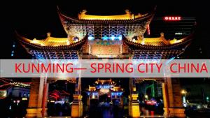 KUNMING— SPRING CITY CHINA Outline