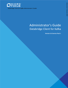Administrator's Guide Administrator's Databridge Client for Kafka Administrator's Guide Guide Administrator's Kafka for Client Databridge Docsys (En) 5 January 2020