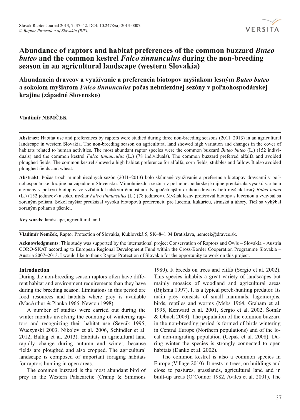 Abundance of Raptors and Habitat Preferences of the Common Buzzard Buteo Buteo and the Common Kestrel Falco Tinnunculus During T