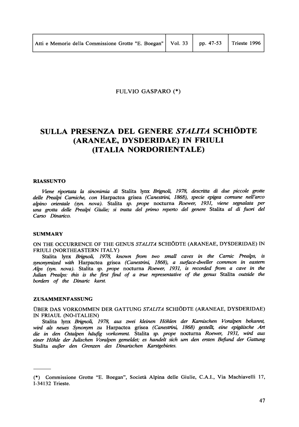 Sulla Presenza Del Genere Stalita Schiodte (Araneae, Dysderidae) in Friuli (Italia Nordorientale)