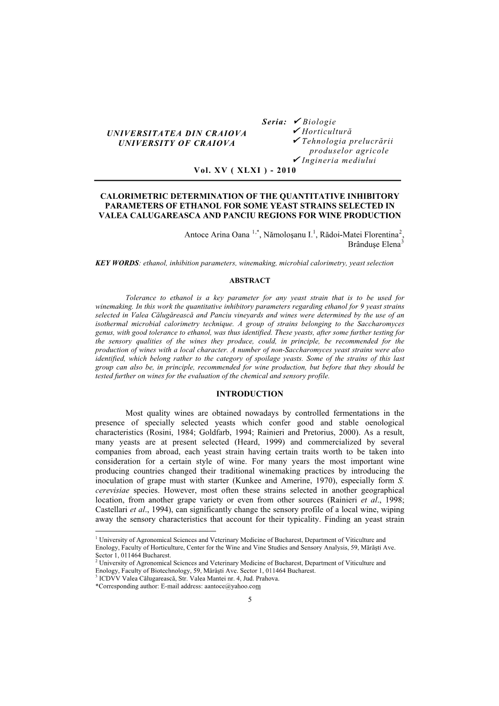 Biologie UNIVERSITATEA DIN CRAIOVA 9 Horticultură UNIVERSITY of CRAIOVA 9 Tehnologia Prelucrării Produselor Agricole 9 Ingineria Mediului Vol