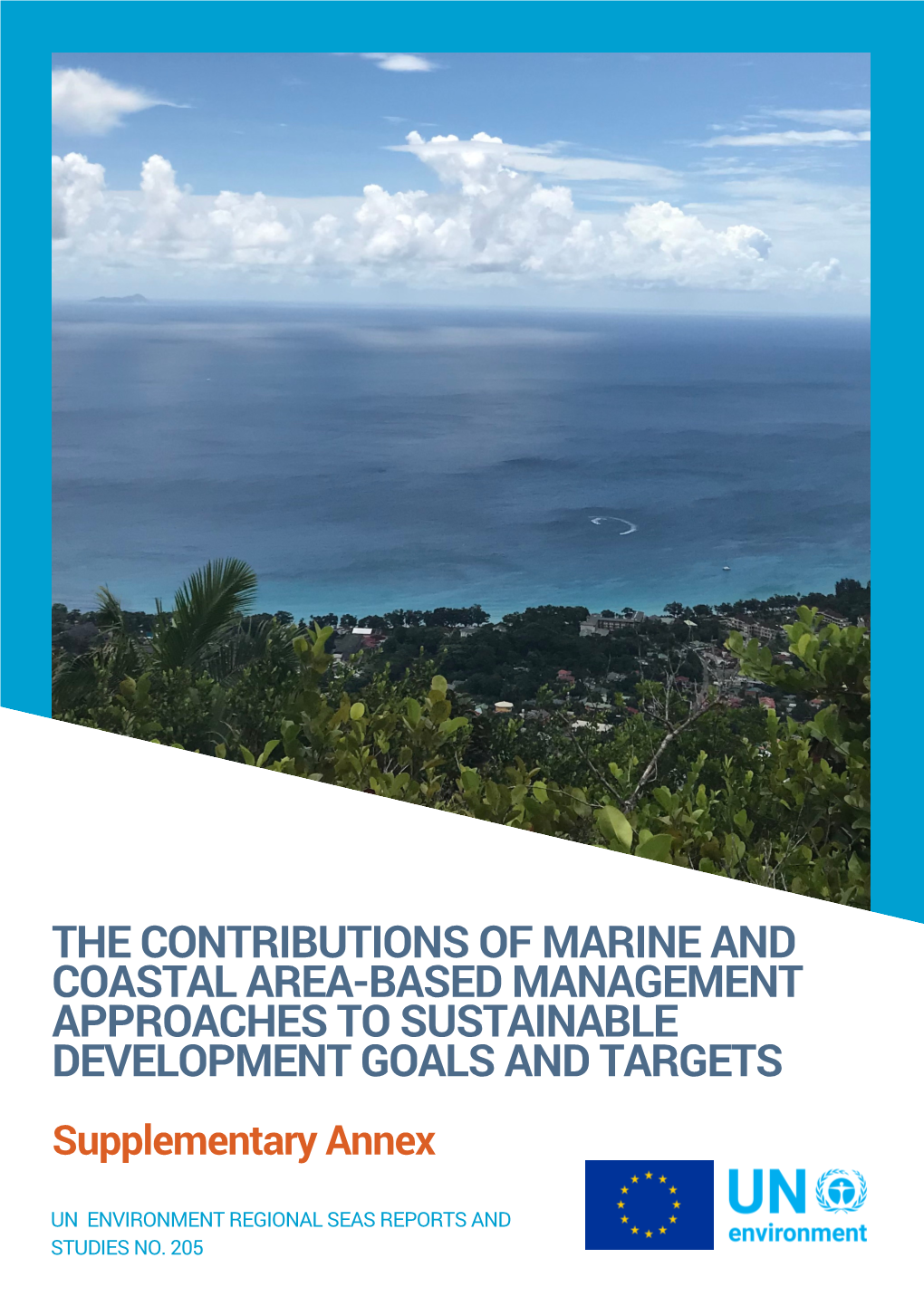 THE CONTRIBUTIONS of MARINE and COASTAL AREA-BASED MANAGEMENT APPROACHES to SUSTAINABLE DEVELOPMENT GOALS and TARGETS Supplementary Annex