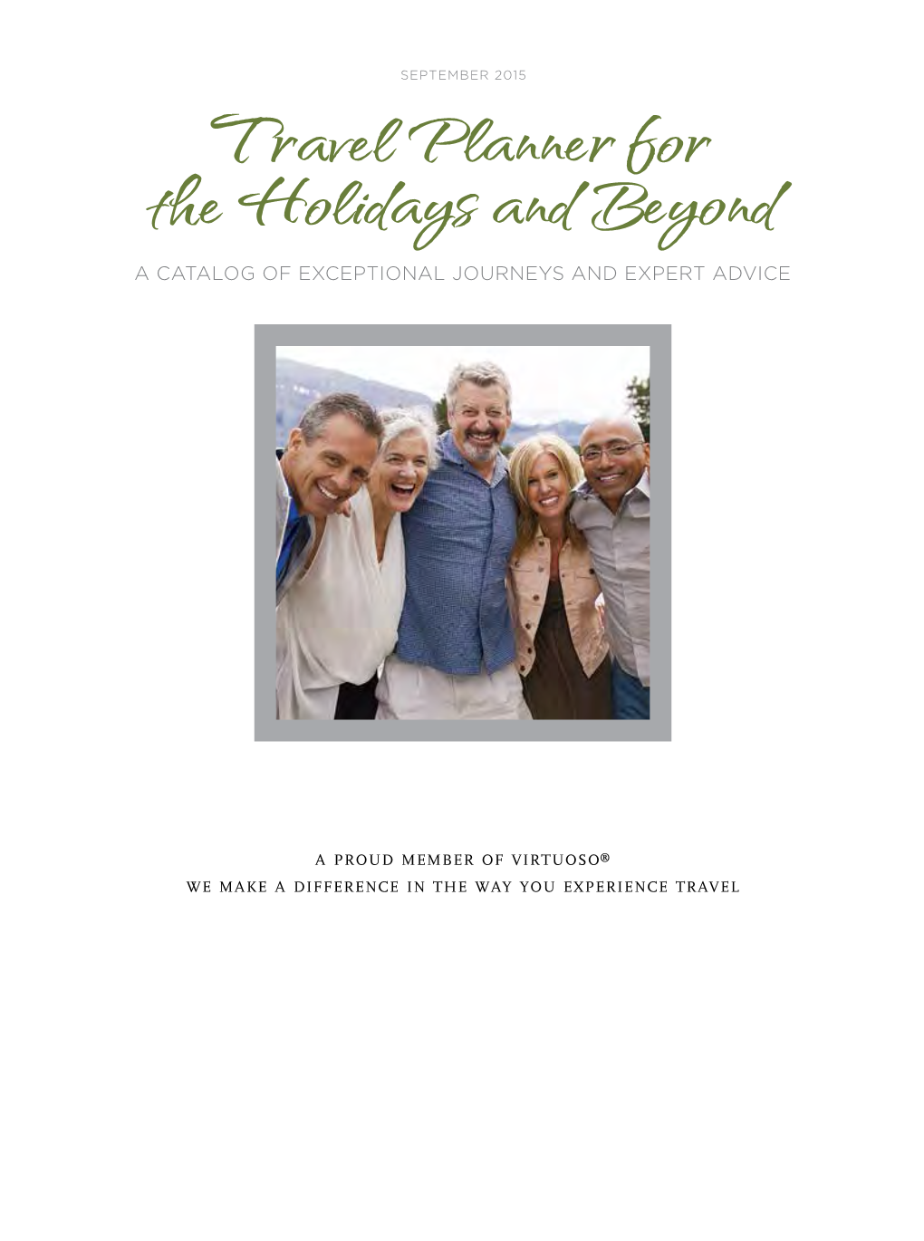 Travel Planner for the Holidays and Beyond a CATALOG of EXCEPTIONAL JOURNEYS and EXPERT ADVICE