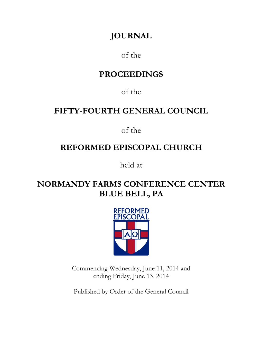 Journal of the Proceedings of the Fifty-Third General Council of the Reformed Episcopal Church Has Found the Journal to Be Essentially Free of Errors