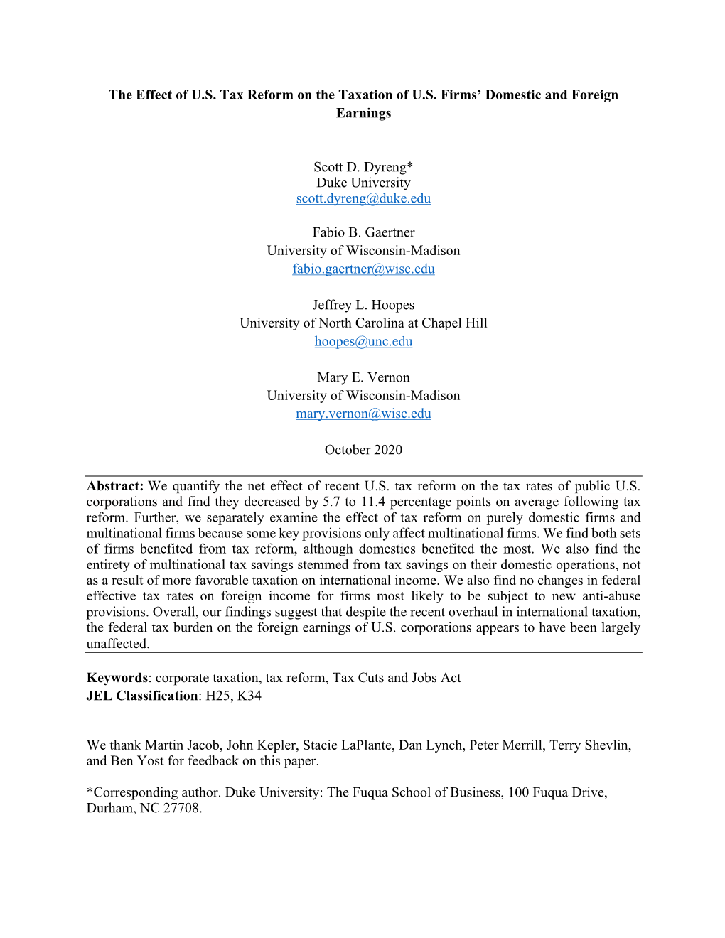 The Effect of U.S. Tax Reform on the Taxation of U.S. Firms' Domestic and Foreign Earnings Scott D. Dyreng* Duke University S