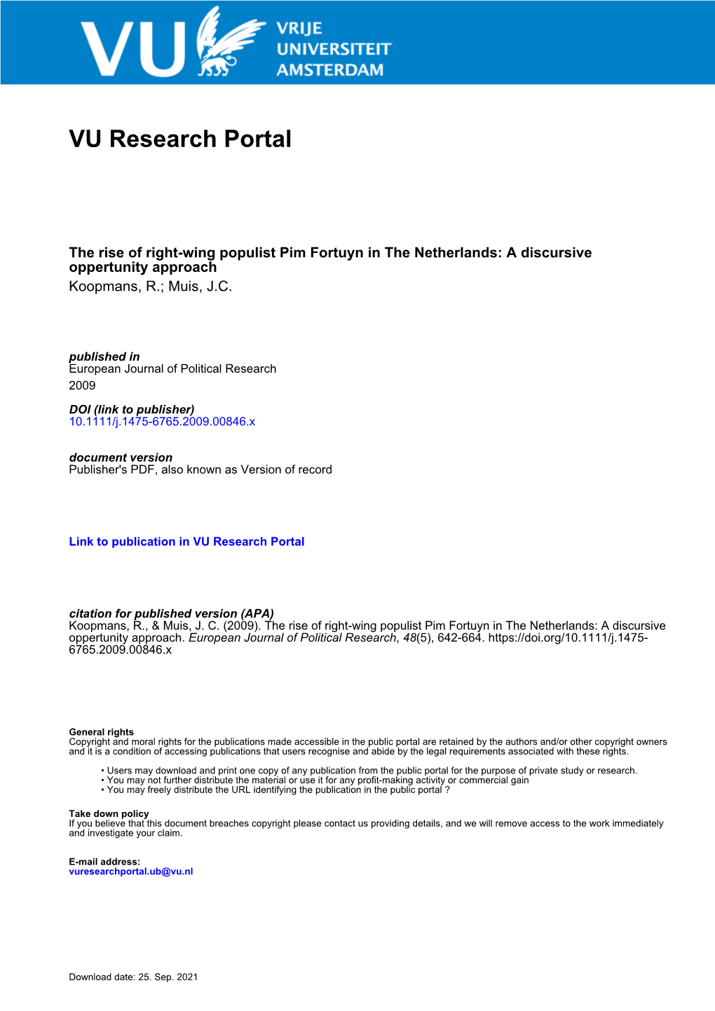 The Rise of Right-Wing Populist Pim Fortuyn in the Netherlands: a Discursive Oppertunity Approach Koopmans, R.; Muis, J.C