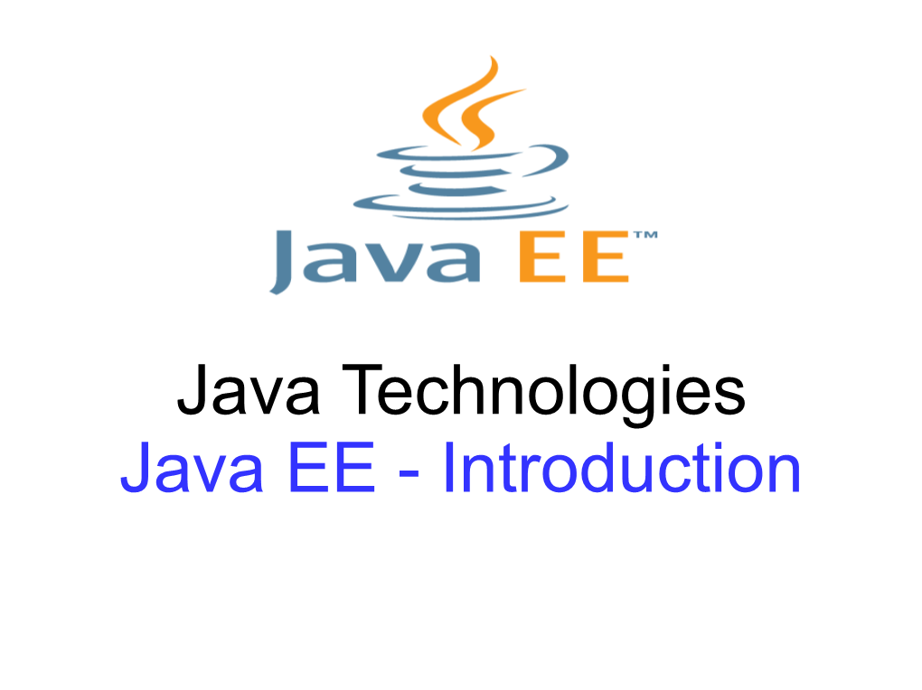 Java Technologies Java EE - Introduction