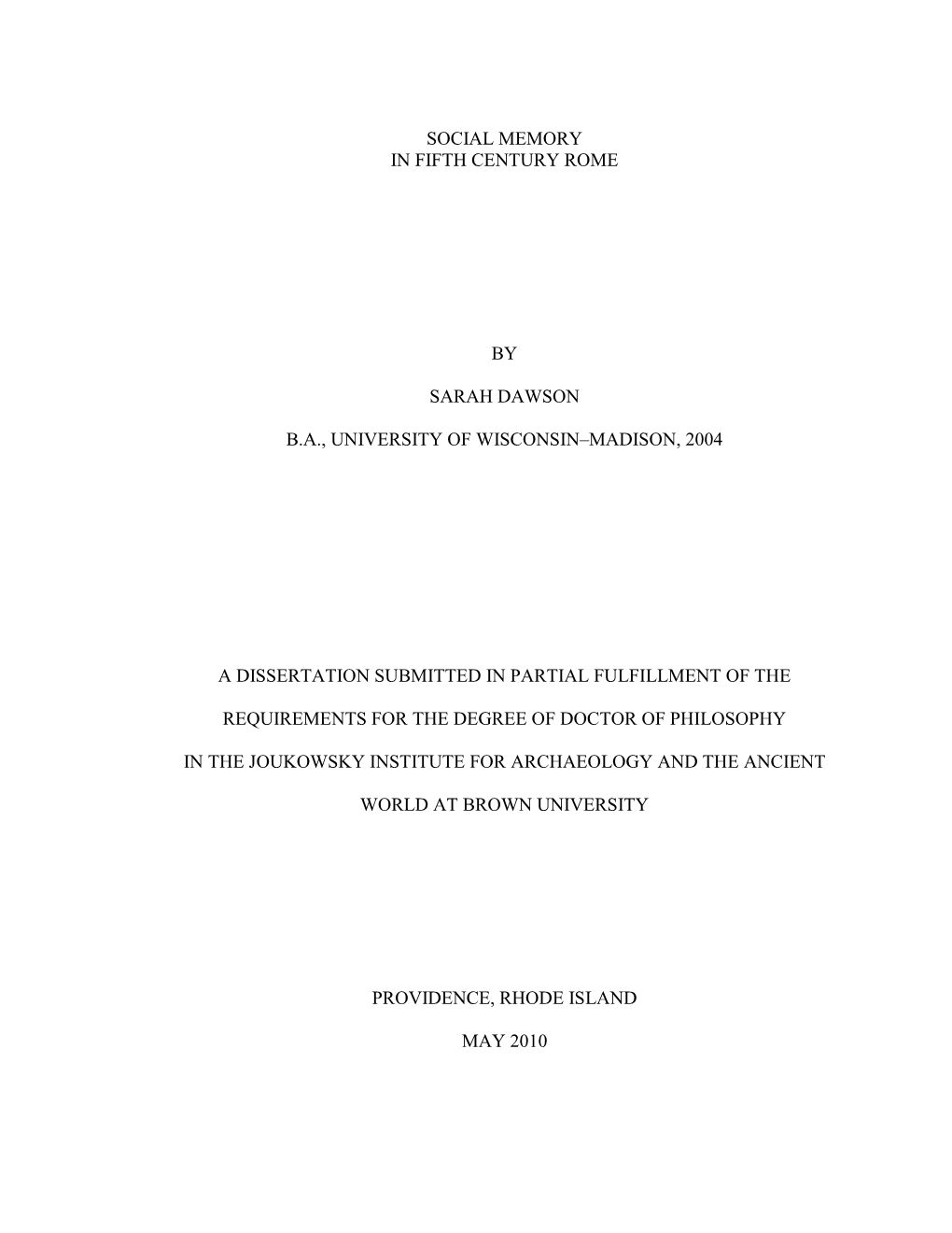 Social Memory in Fifth Century Rome by Sarah Dawson B.A., University of Wisconsin–Madison, 2004 a Dissertation Submitted in P