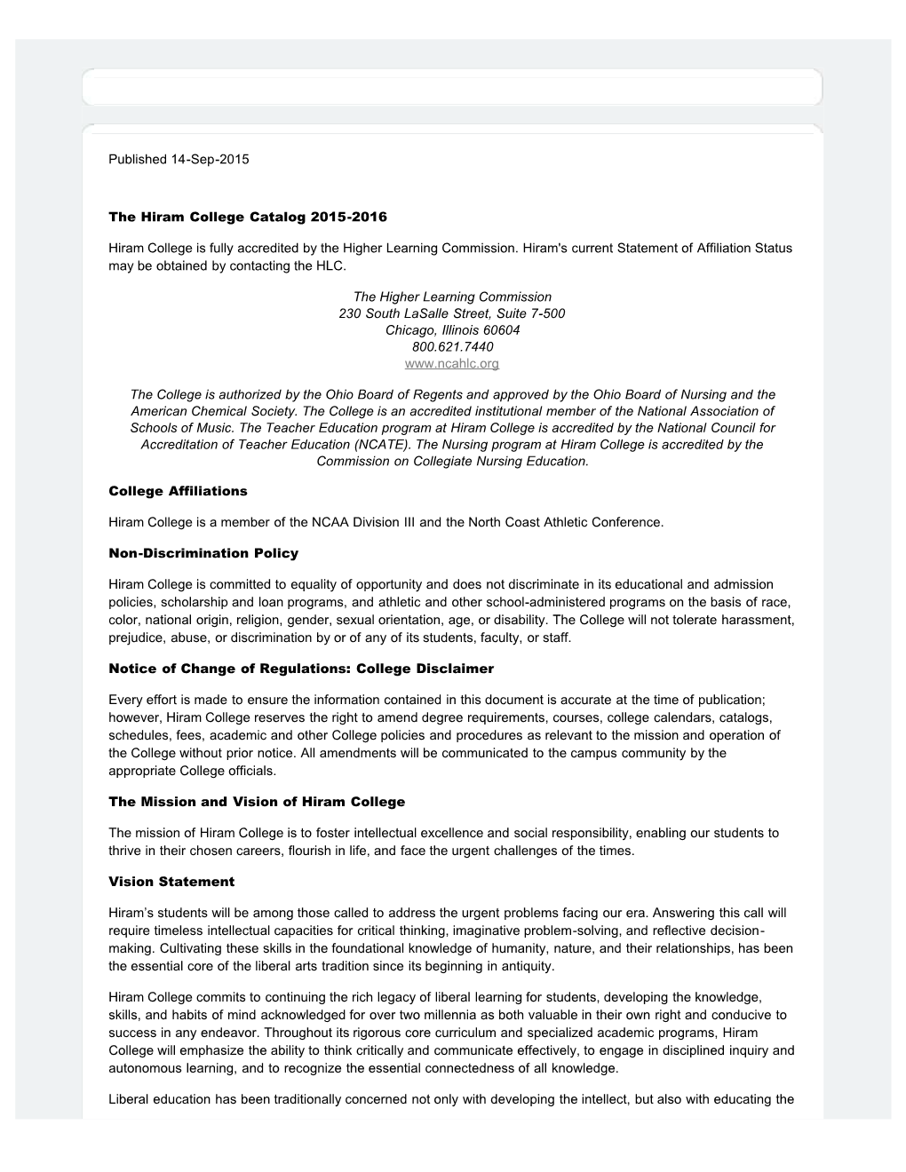 Published 14-Sep-2015 the Hiram College Catalog 2015-2016 Hiram College Is Fully Accredited by the Higher Learning Commission. H