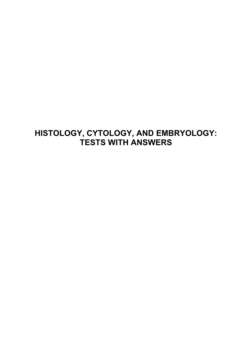 Histology, Cytology, and Embryology: Tests with Answers