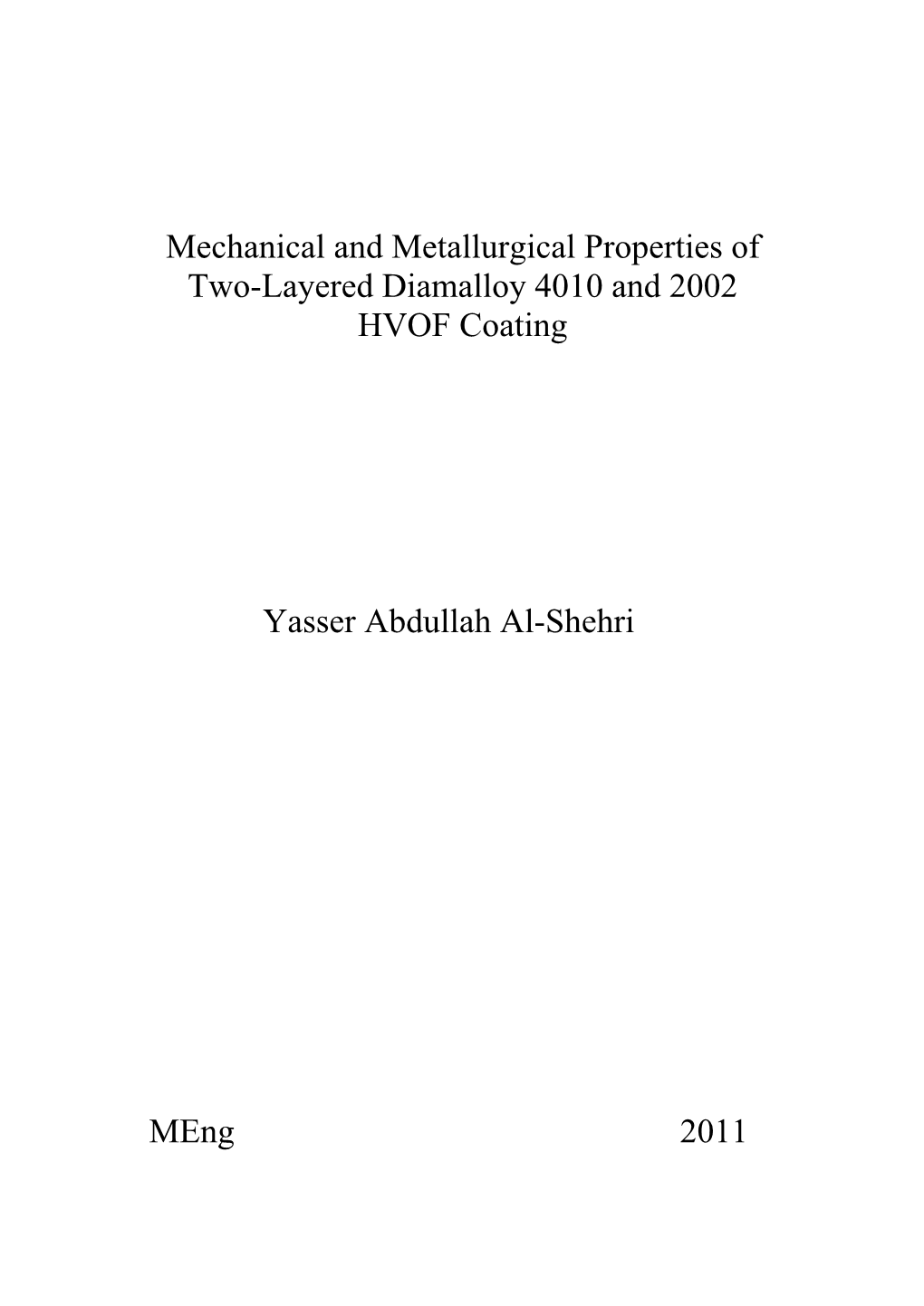 Mechanical and Metallurgical Properties of Two-Layered Diamalloy 4010 and 2002 HVOF Coating