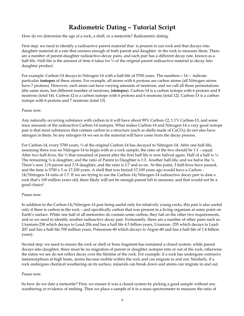 Radiometric Dating – Tutorial Script How Do We Determine the Age of a Rock, a Shell, Or a Meteorite? Radiometric Dating