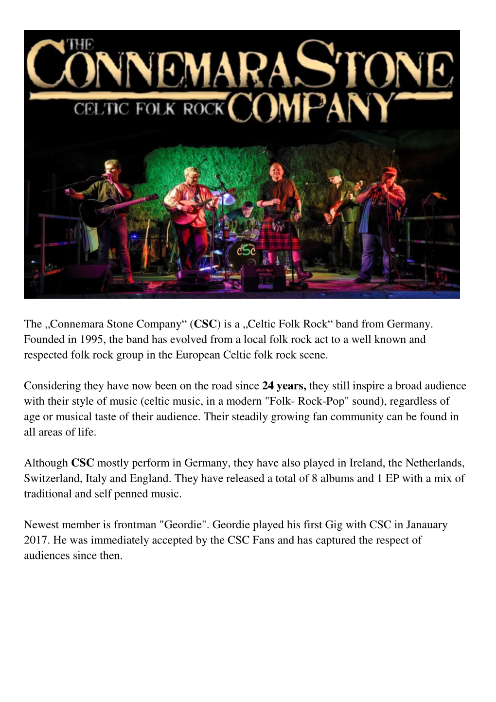 The „Connemara Stone Company“ (CSC) Is a „Celtic Folk Rock“ Band from Germany. Founded in 1995, the Band Has Evolved